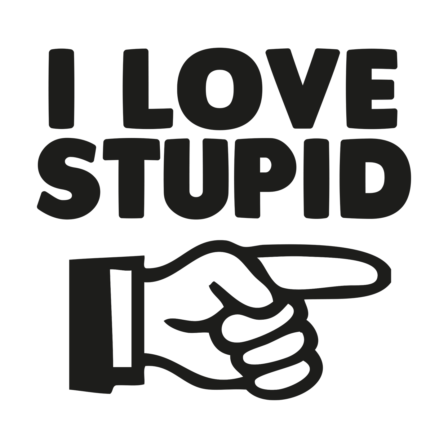 I Love Stupid