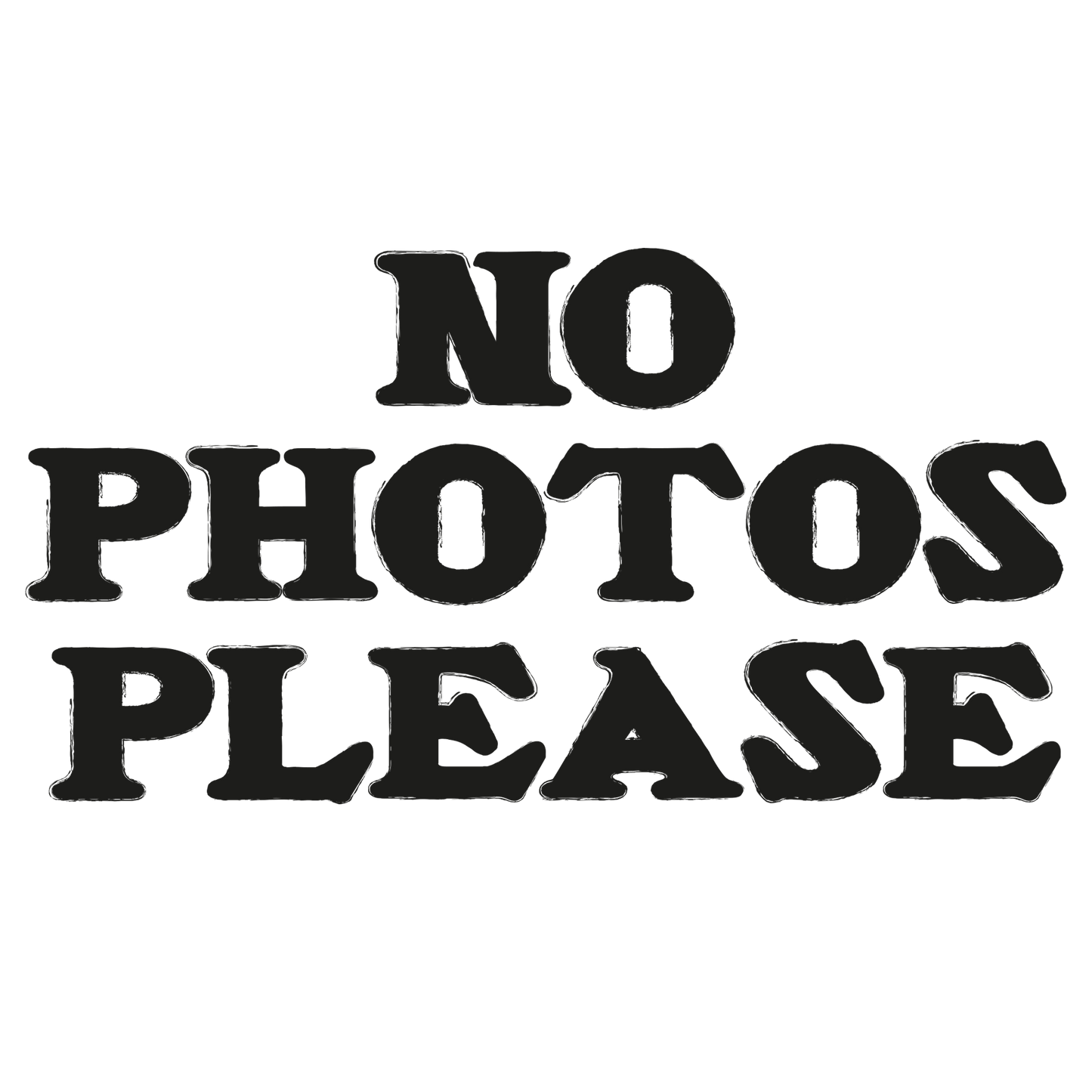No Photos Please
