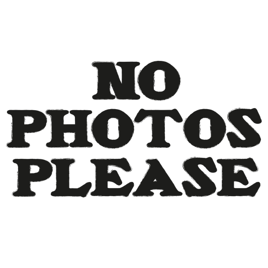 No Photos Please