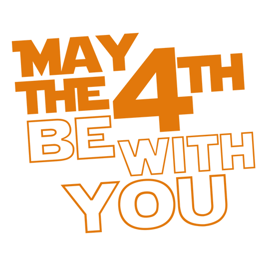 May The 4th Be With You