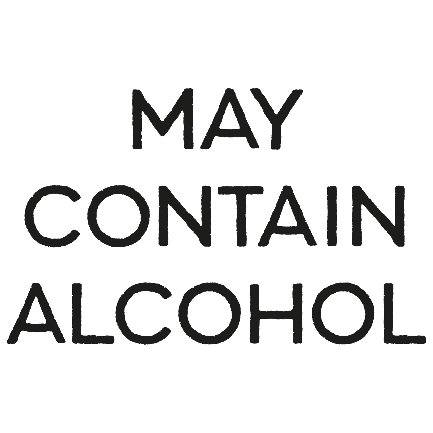 May Contain Alcohol